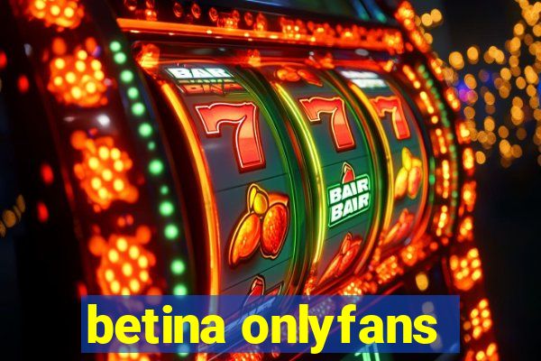 betina onlyfans
